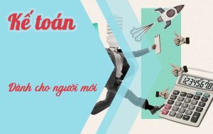 Khóa học kế toán dành cho người mới bắt đầu