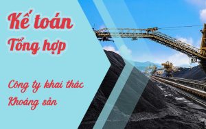 Khoá học tổng hợp kế toán khai thác khoáng sản cát, đá