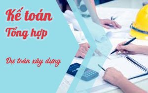 Khóa học kế toán Bóc tách chi phí dự toán xây dựng