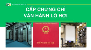 cấp Chứng chỉ Vận hành lò hơi
