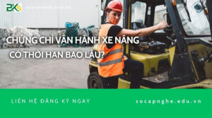 Chứng chỉ Vận hành xe Nâng có thời hạn